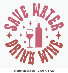 Save water drink wine vector retro t shirt