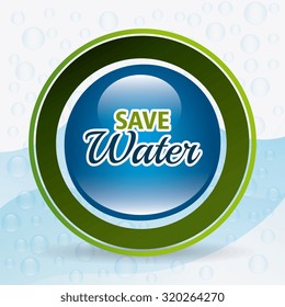 Save water ecology design, vectori llustration eps 10.