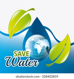 Save water ecology theme design, vector illustration