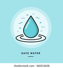 Save water, flat design thin line banner, usage for e-mail newsletters, web banners, headers, blog posts, print and more