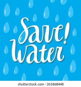 Save water! Hand lettering.