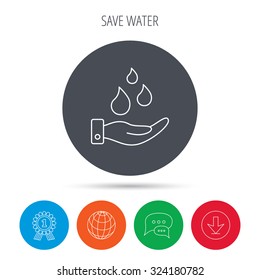 Save water icon. Hand with water drops sign. Ecology environment symbol. Globe, download and speech bubble buttons. Winner award symbol. Vector