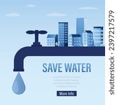 Save water, landing page template. Water tap and large drop. The problem of ecology and irreplaceable natural resources of planet. City landscape with buildings on pipe. Flat vector illustration