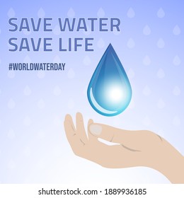 Save Water, Save Life. saving water quality campaign and environmental protection concept. Drop of water with hand. World water day