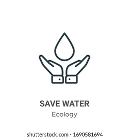 Save water outline vector icon. Thin line black save water icon, flat vector simple element illustration from editable ecology concept isolated stroke on white background