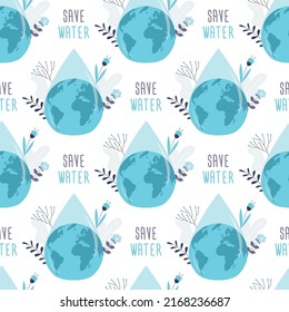 Save water, seamless pattern. Sustainable lifestyle. Environmental protection, movement of zero waste. Planet in big water drop. Eco-friendly texture background. Trendy vector illustration