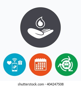 Save water sign icon. Hand holds water drop symbol. Environmental protection symbol. Mobile payments, calendar and wifi icons. Bus shuttle.