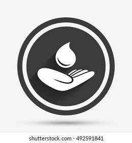 Save water sign icon. Hand holds water drop symbol. Environmental protection symbol. Circle flat button with shadow and border. Vector