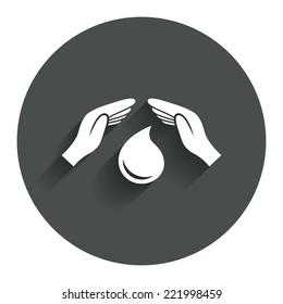 Save water sign icon. Hands protect cover water drop symbol. Environmental protection. Circle flat button with shadow. Modern UI website navigation. Vector