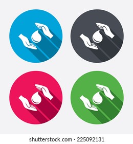 Save water sign icon. Hands protect cover water drop symbol. Environmental protection. Circle buttons with long shadow. 4 icons set. Vector