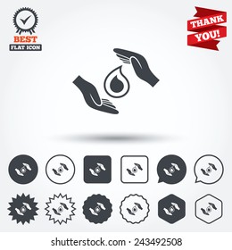 Save water sign icon. Hands protect cover water drop symbol. Environmental protection. Circle, star, speech bubble and square buttons. Award medal with check mark. Thank you ribbon. Vector
