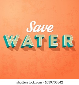 Save water, vector creative motivation concept