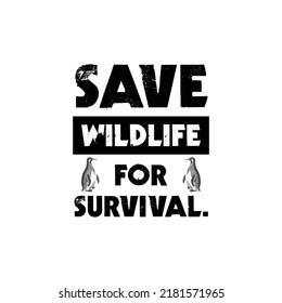 Save wildlife for survival. Hand drawn typography poster design. Premium Vector.