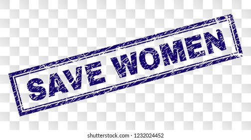 SAVE WOMEN stamp seal watermark with rubber print style and double framed rectangle shape. Stamp is placed on a transparent background. Blue vector rubber print of SAVE WOMEN label with retro texture.