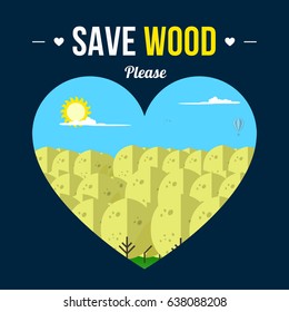 Save wood. Please. Vector illustration designed to evoke a feeling of love for trees, forest and nature
