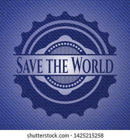 Save the World badge with jean texture. Vector Illustration. Detailed.