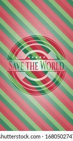 Save the World christmas style emblem. Vector Illustration. Detailed.