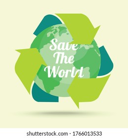Save the world concept with green recycle symbol. sustainable and environmental friendly. ecology development concept. vector illustration in flat style design.