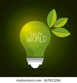 Save the world and ecology