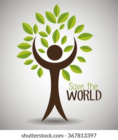 Save the world and ecology