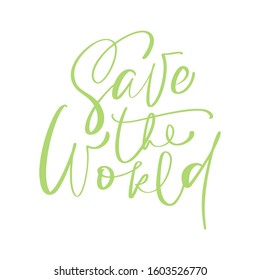 Save the world hand drawn illustration calligraphic text. World environment day motivational handwritten ecology symbol. Logotype for your design.