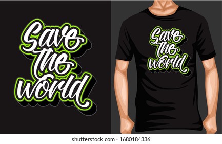 save the world lettering typography. inspiration and motivational typography quotes for t-shirt and poster design illustration - vector
