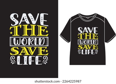 Salvar al mundo salvar la vida Diseño de camisetas