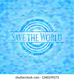 Save the World sky blue emblem. Mosaic background