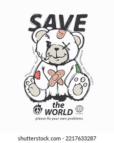 save the world slogan with cartoon bear doll and bandage vector illustration