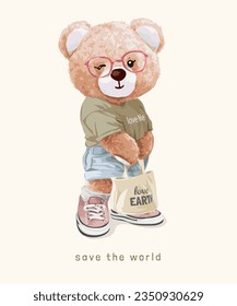 save the world slogan with cute bear doll carrys cloth bag vector illustration