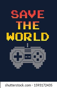 Save the world tee graphic with ombre  colour gradation in text and a pixel artwork of a joystick on a navy background with  a game controller pixel design for boys clothing,3 colour graphic art