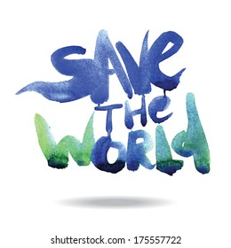 save the world. vector watercolor text