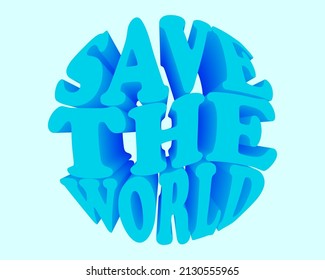 Save the world,text in a circle print on a T-shirt background lettering 