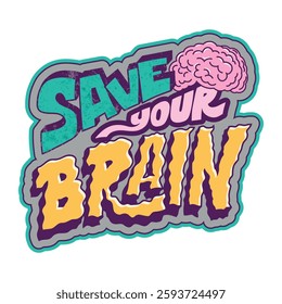 Save your brain. Hand drawn vector lettering