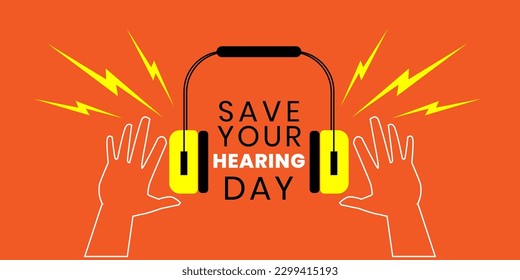 Save Your Hearing Day, for greeting card, poster and banner. Vector Illustration. 