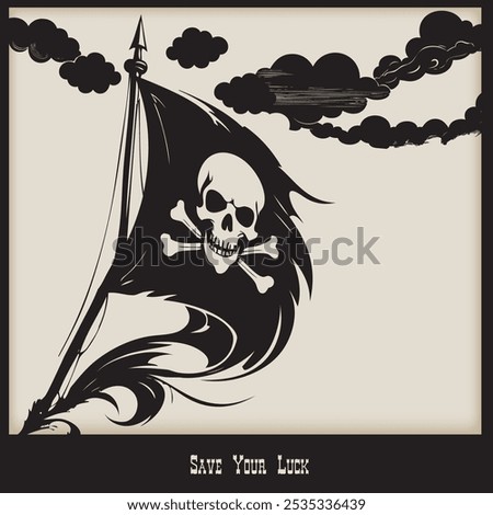 Save Your Luck poster with Jolly Roger flag. Vector illustration.