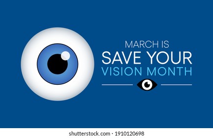 Save your vision month falls annually in March to raise awareness of the importance of getting yearly eye exams. Vector illustration