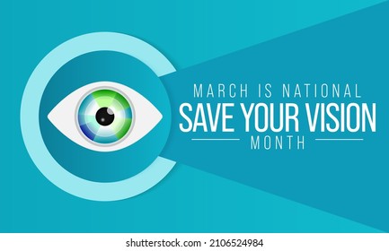 Save your vision month is observed every year in March, aims to increase awareness about good eye care and encourages people to get regular eye exams. Vector illustration