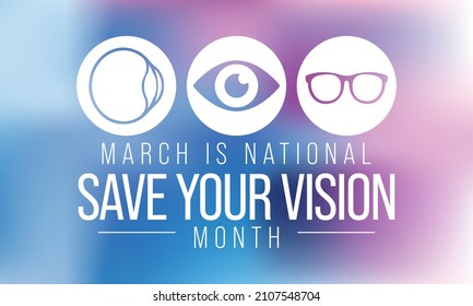 Save your vision month is observed every year in March, aims to increase awareness about good eye care and encourages people to get regular eye exams. Vector illustration