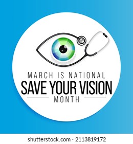 Save your vision month is observed every year in March, aims to increase awareness about good eye care and encourages people to get regular eye exams. Vector illustration