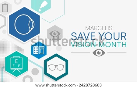 Save your vision month is observed every year in March, aims to increase awareness about good eye care and encourages people to get regular eye exams. Vector illustration