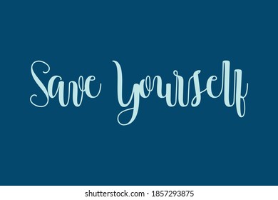 Save Yourself Calligraphy Cyan Color Text On Navy Blue Background