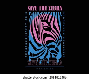 Save the Zebras, Zebra t shirt design, vector graphic, typographic poster or tshirts street wear and Urban style