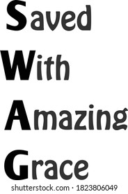 Saved with Amazing Grace, Christian faith, Typography for print or use as poster, card, flyer or T Shirt