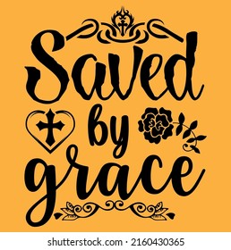 Saved by grace Bible verse religious t-shirt design