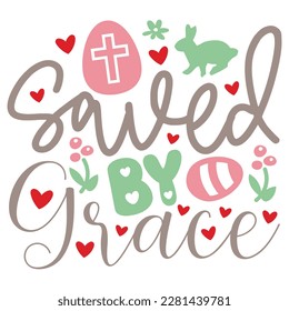 Saved By Grace Boho Retro Style Happy Easter SVG And T-shirt Design, Easter SVG Quotes Design t shirt design, Vector EPS Editable Files, can you download this Design Bundle