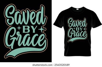 Saved by grace t shirt design vector template