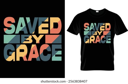 Saved by grace t shirt design vector template