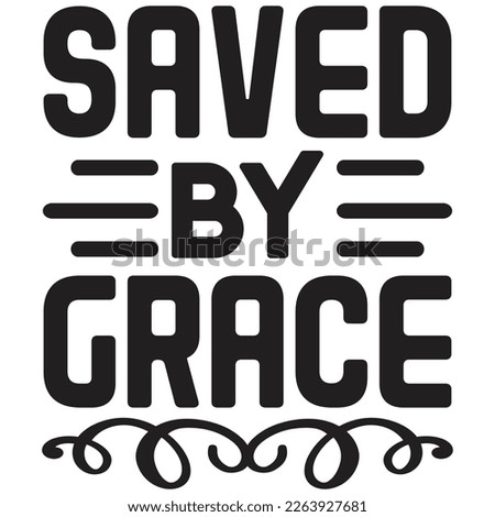 saved by grace t shirt design