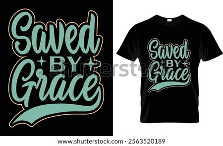 Saved by grace t shirt design vector template